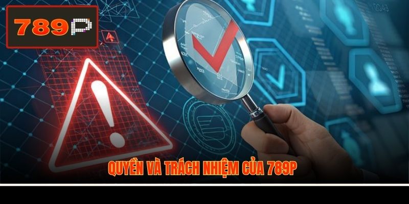 Quyền và trách nhiệm của 789P