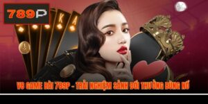V8 Game Bài 789P - Trải Nghiệm Sảnh Đổi Thưởng Bùng Nổ